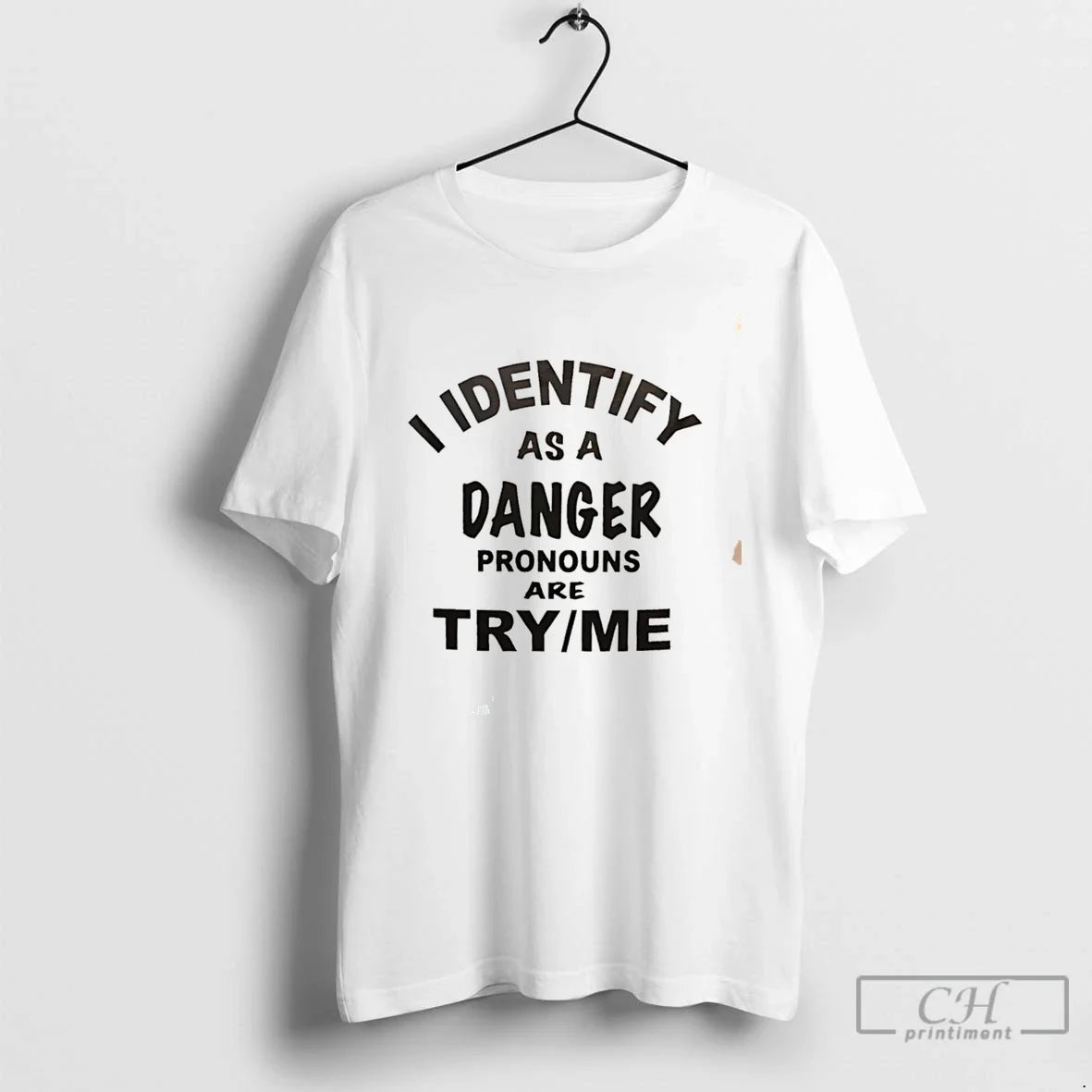 Premium I Identify As A Danger Pronouns Are Try Me Tee Unisex , , , Long Sleeve Tee