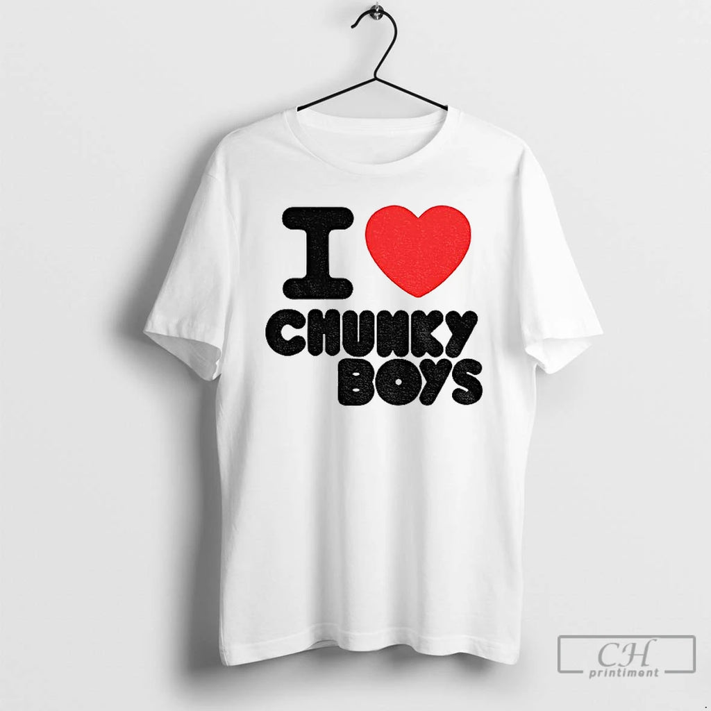 Premium I Love Chunky Boys