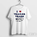 Premium I Love Trailer Trash Ice Maga