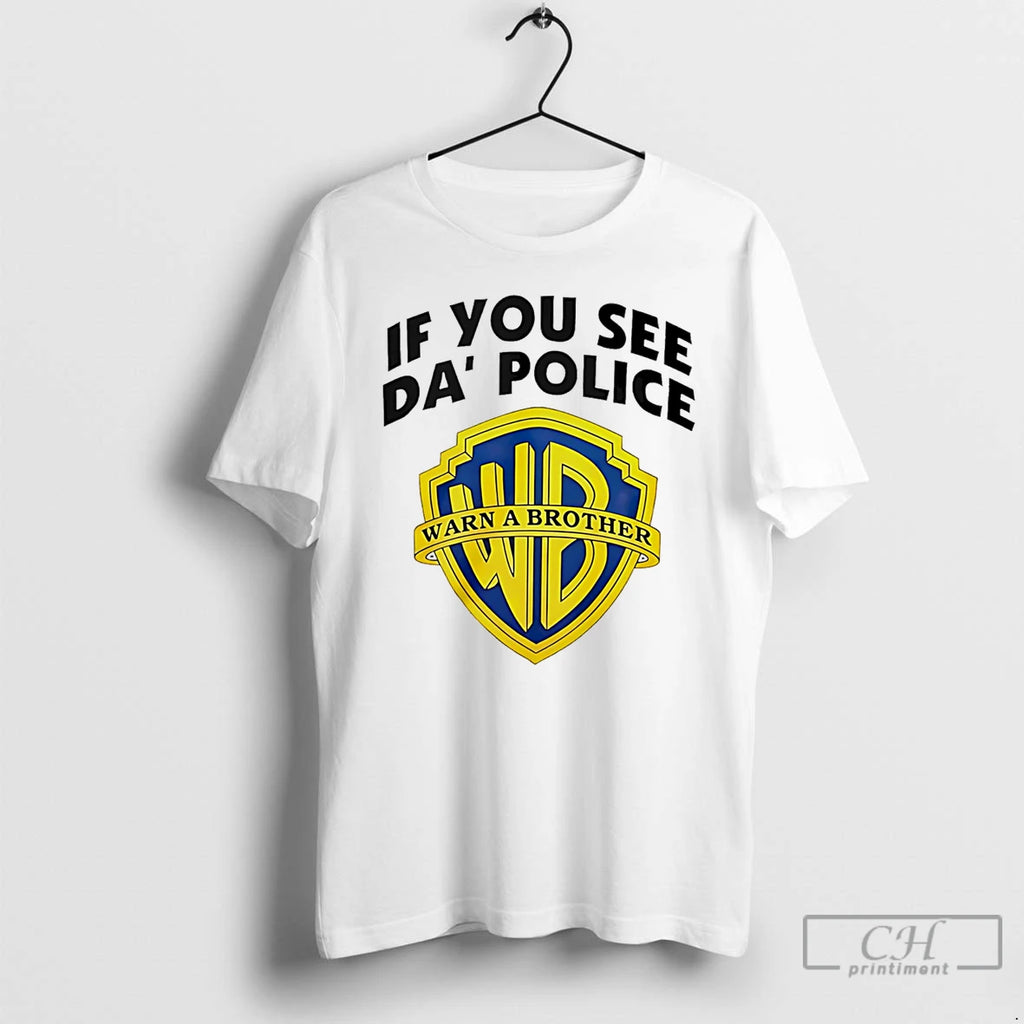 Premium If You See Da Police Warn A Brother Logo
