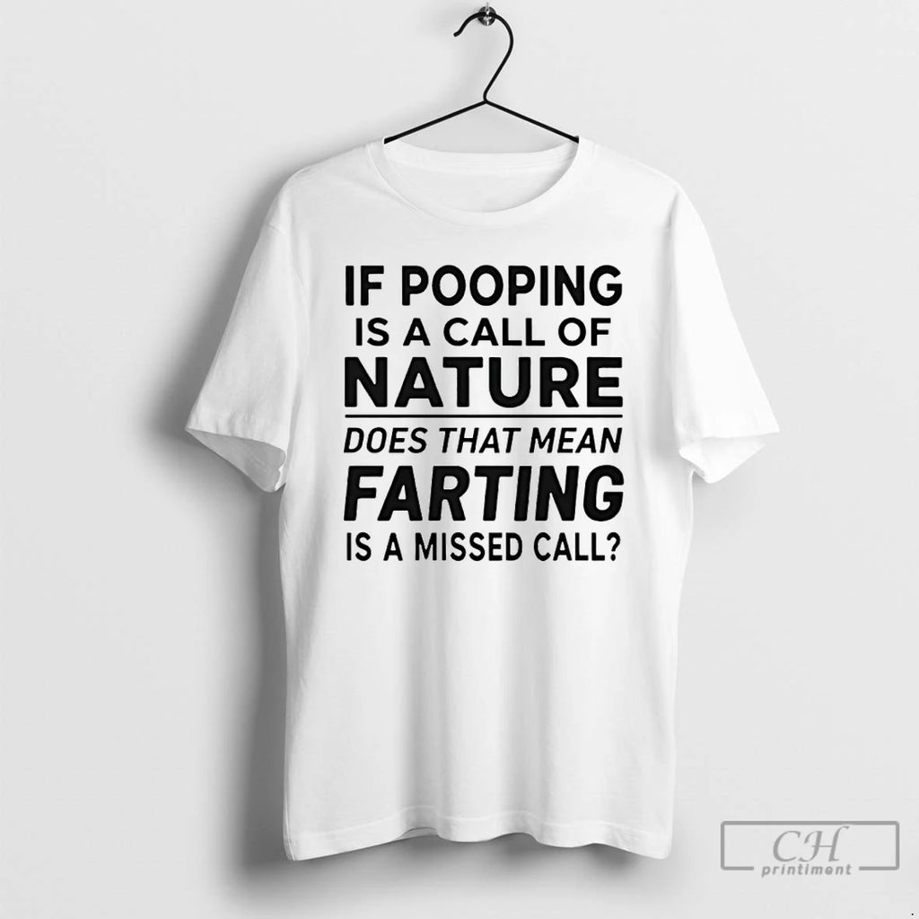 Premium If Pooping Is A Call Of Nature Does That Mean Farting Is A Missed