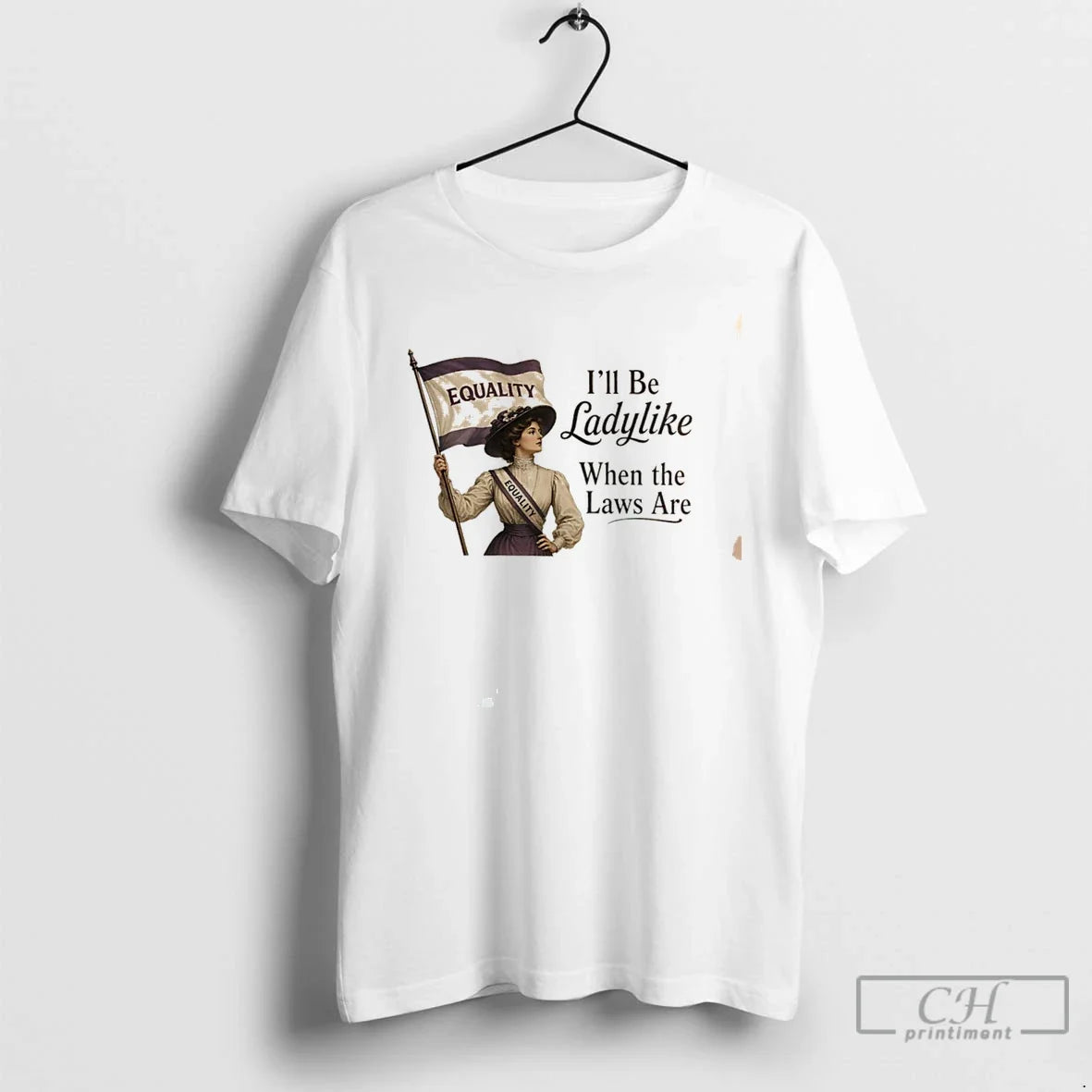 Premium Ill Be Ladylike When The Laws Are Quote Vintage Tee Unisex , , , Long Sleeve Tee