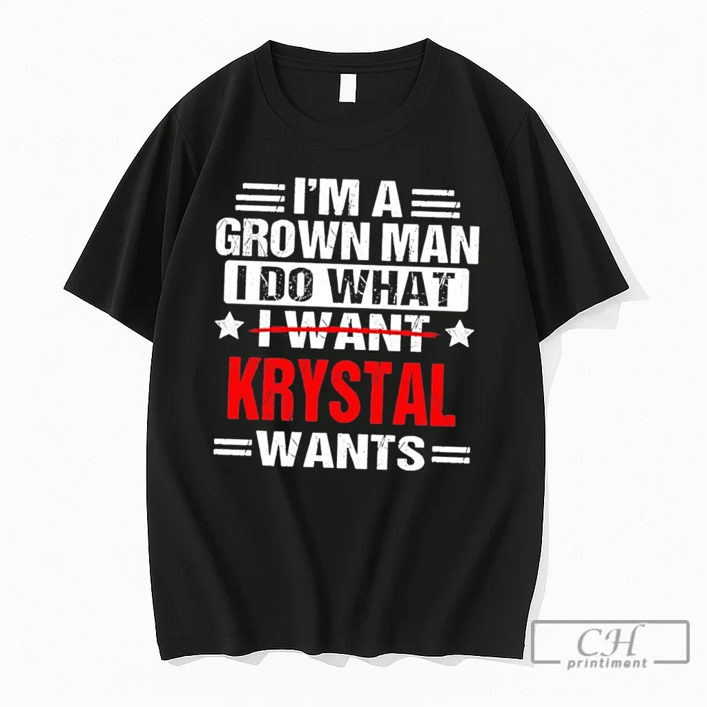 Premium Im A Grown Man I Do What I Want Krystal Wants Tee T Shirts Unisex , , , Long Sleeve Tee