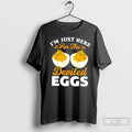 Premium Im Just Here For The Deviled Eggs