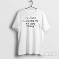 Premium Im Only Talking To My Dog Today Shirt Sweater
