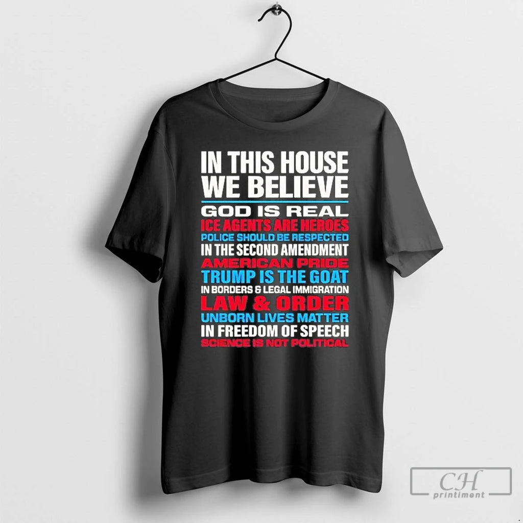 Premium In This House We Believe God Is Real Ice Agents Are Heroes T Shirts