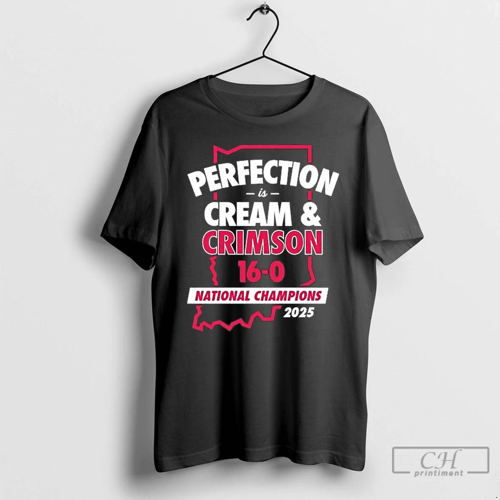 Premium Indiana Hoorise 2025 Perfection Is Cream And Crimson National Champions