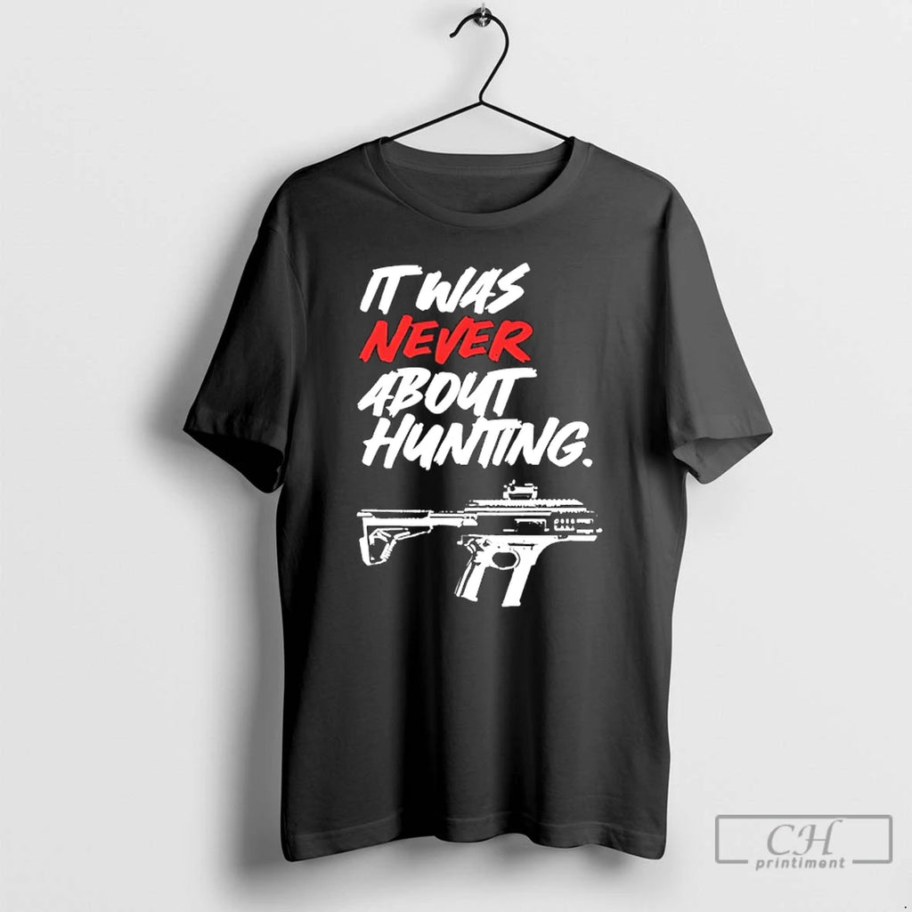 Premium It Was Never About Hunting