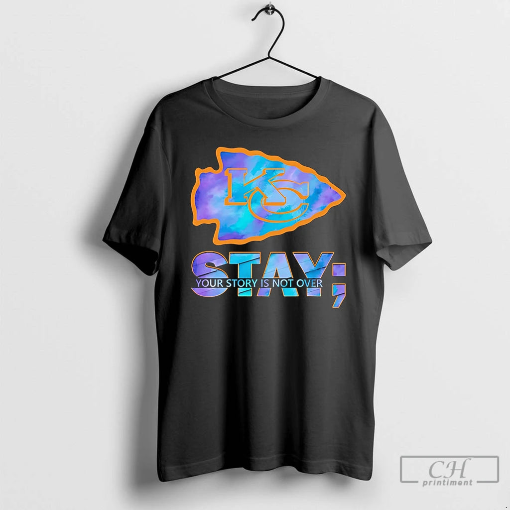 Premium Kansas City Chiefs Stay Your Story Is Not Over
