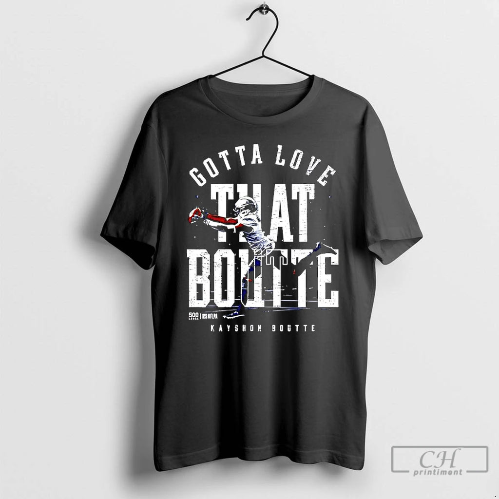 Premium Kayshon Boutte New England Gotta Love That Boutte