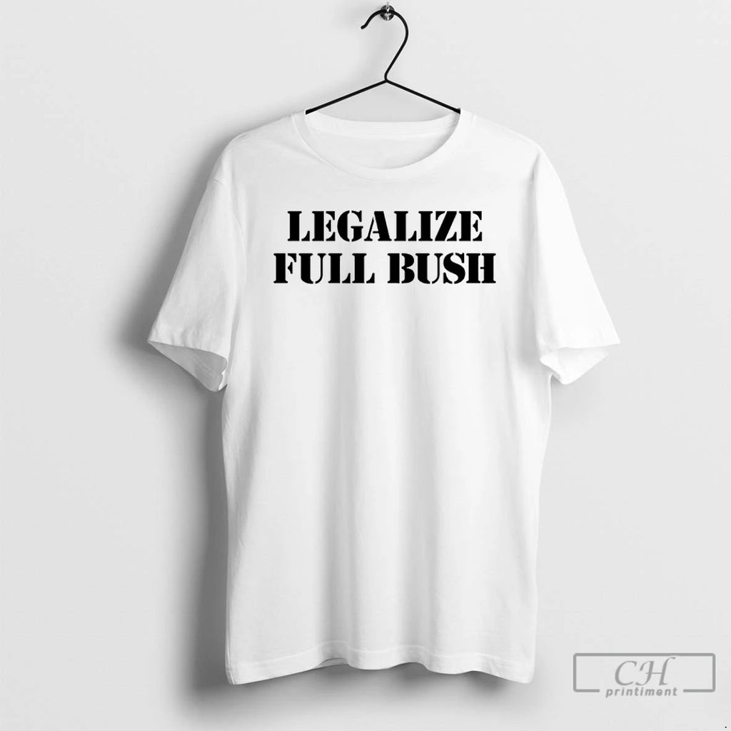 Premium Legalize Full Bush