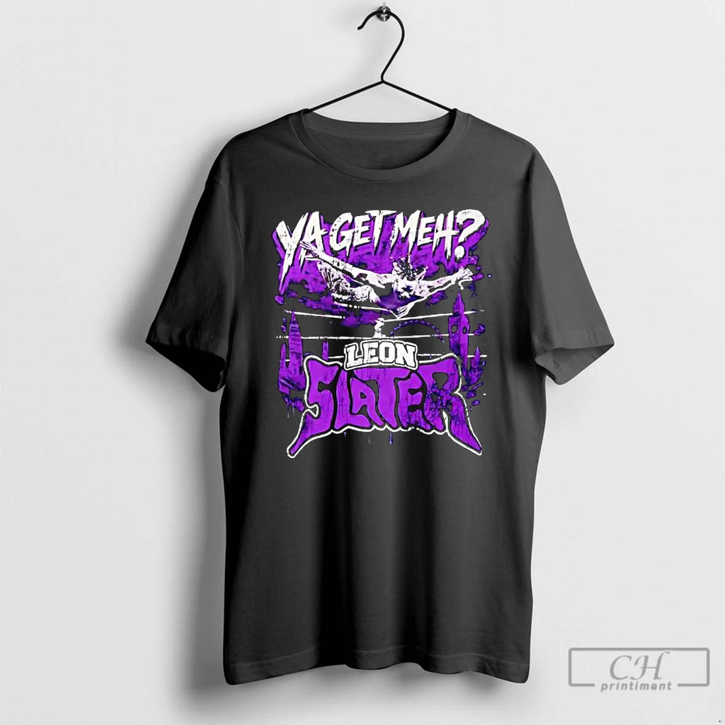 Premium Leon Slater Ya Get Meh Graphic