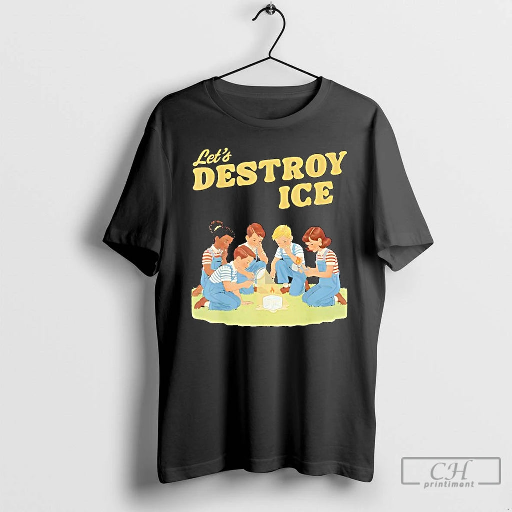 Premium Lets Destroy Some Ice Funny Protest Chinga La Migra Vintage