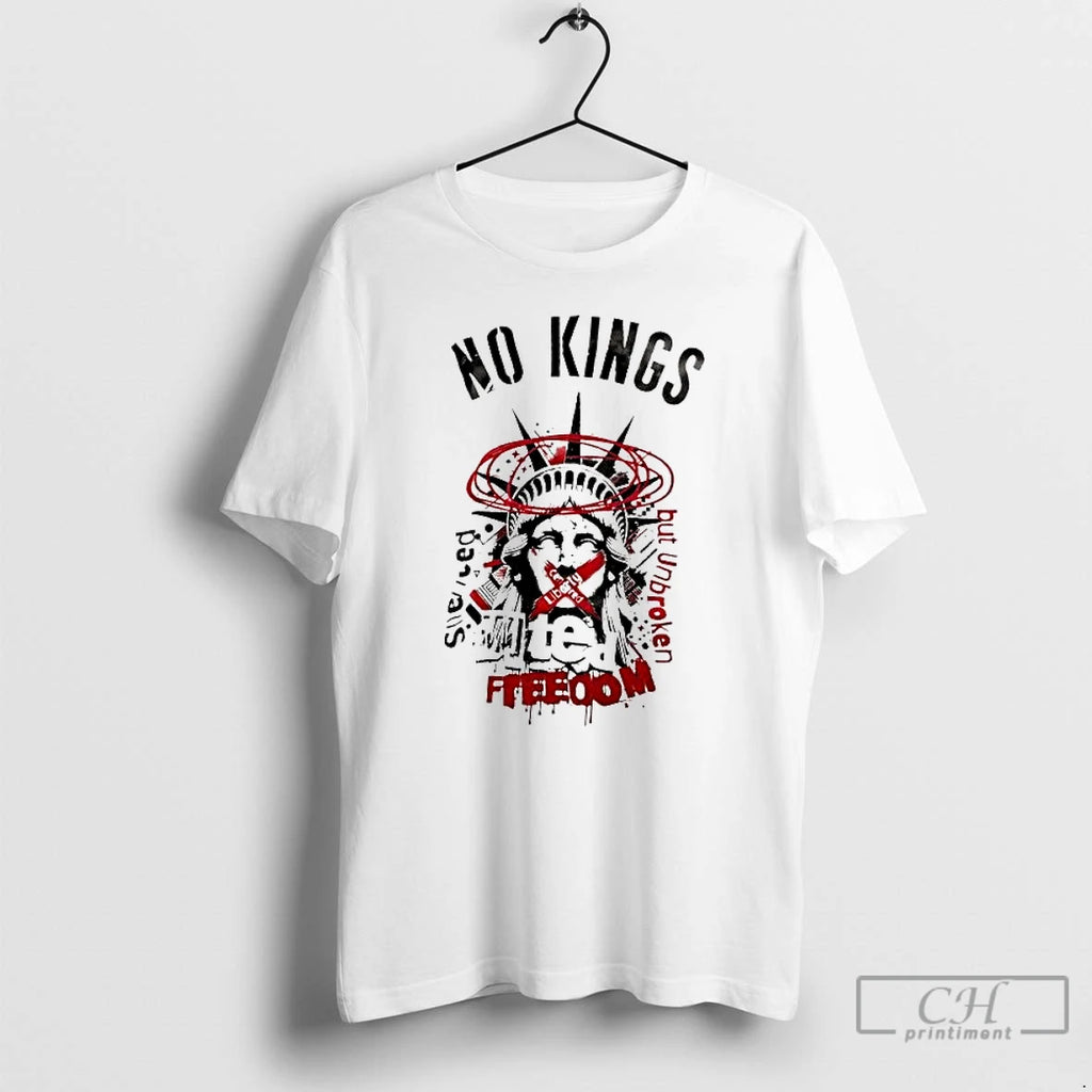 Premium Liberty Silenced No Kings But Unbroken Muted Freedom