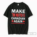 Premium Make Tim Hortons Canadian Again Flag Tee Unisex , , , Long Sleeve Tee
