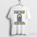 Premium Minion I Never Called You Stupid But When I Asked You To Spell Orange