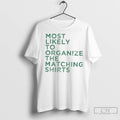 Premium Most Likely To Organize The Matching