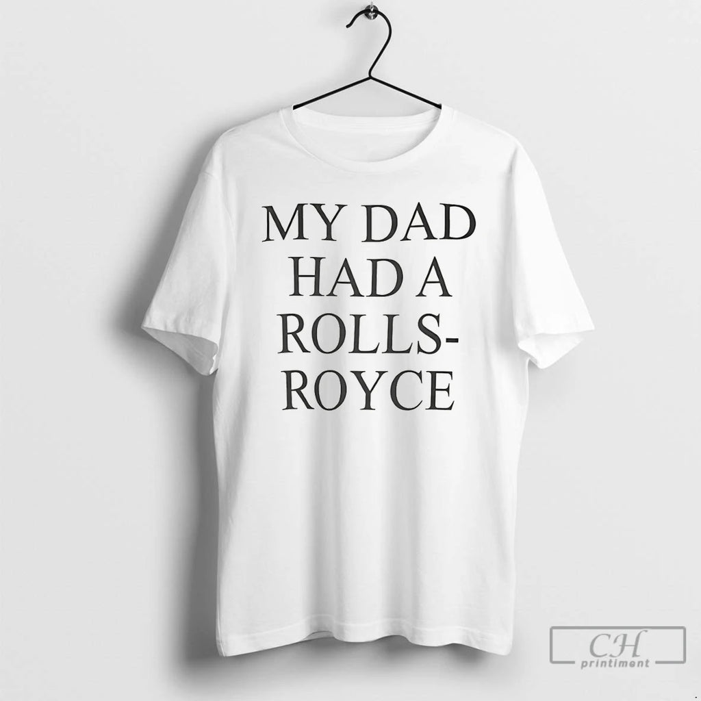 Premium My Dad Had A Rolls Royce Victoria Beckham