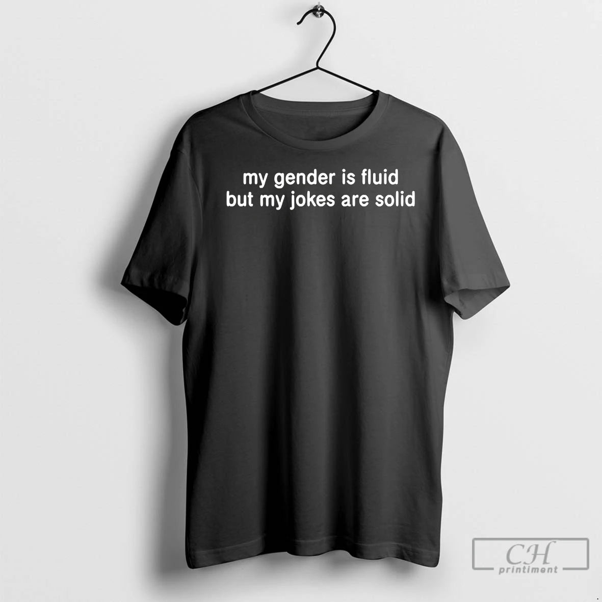 Premium My Gender Is Fluid But Jokes Are Solid