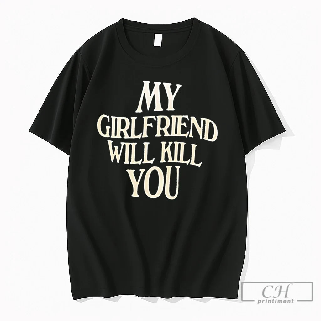 Premium My Girlfriend Will Kill You Tee Unisex , , , Long Sleeve Tee