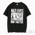 Premium Nazi Lives Dont Matter Gun Tee Unisex , , , Long Sleeve Tee