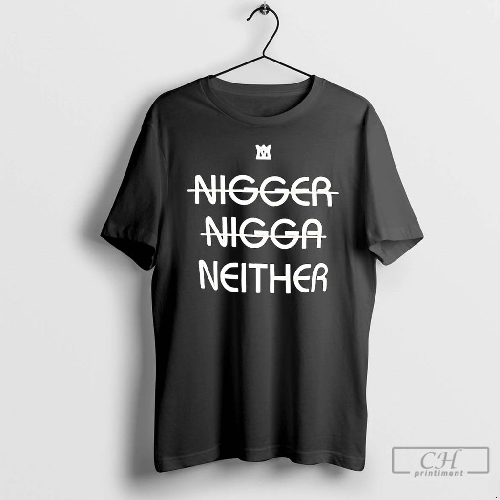 Premium Not Nigger Nigga Neither Graphic