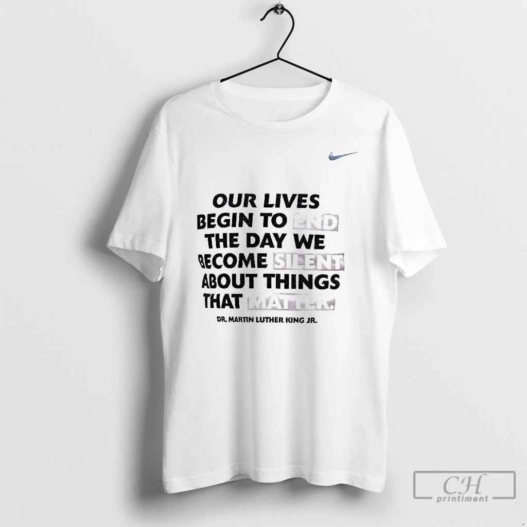 Premium Our Lives Begin To End The Day We Become Silent Dr Martin Luther King