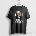 Premium Our Sport Your Sport Ornaments Shirt Sweater