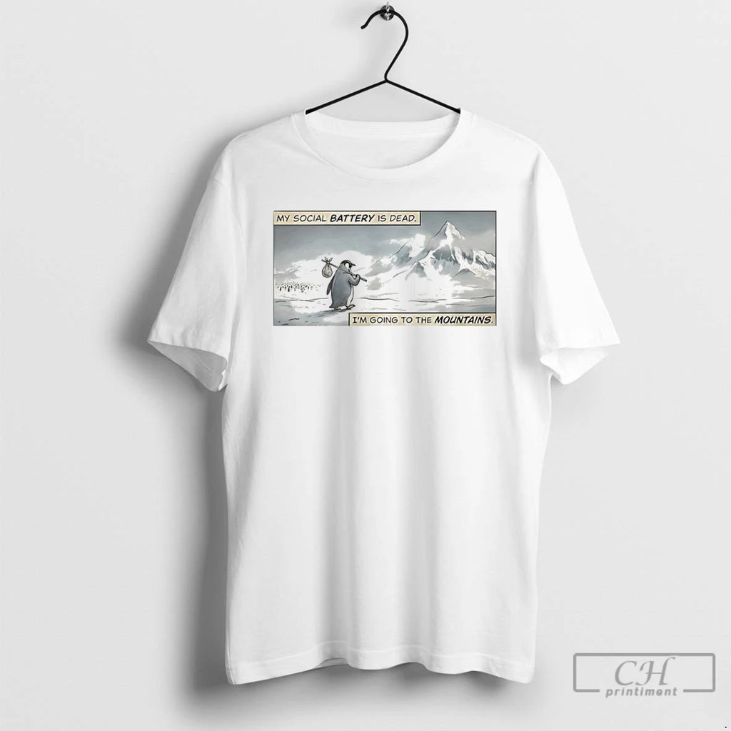 Premium Penguin My Social Battery Is Dead Im Going To The Mountains Meme T Shirts