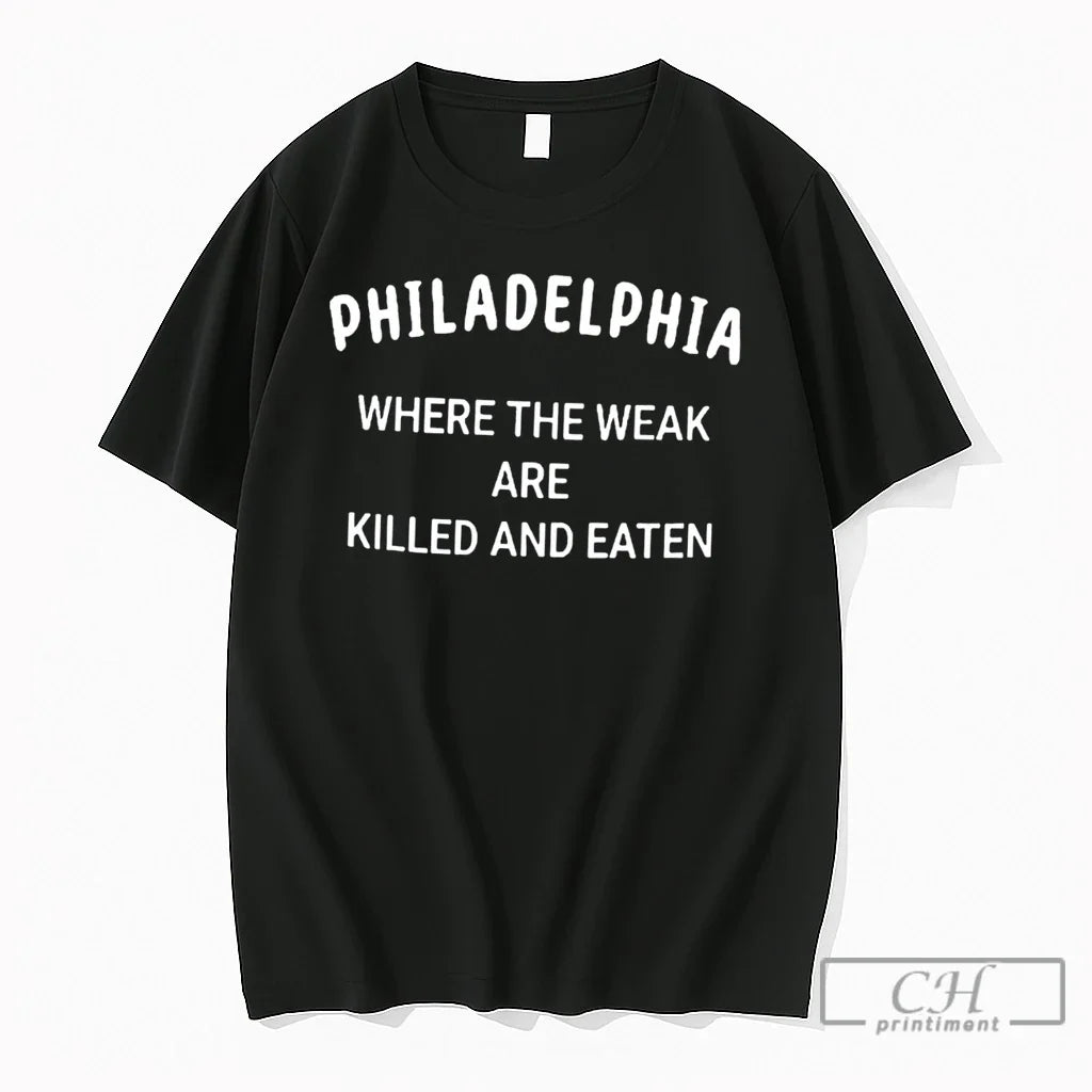Premium Philadelphia Where The Weak Are Killed And Eaten Tee Unisex , , , Long Sleeve Tee