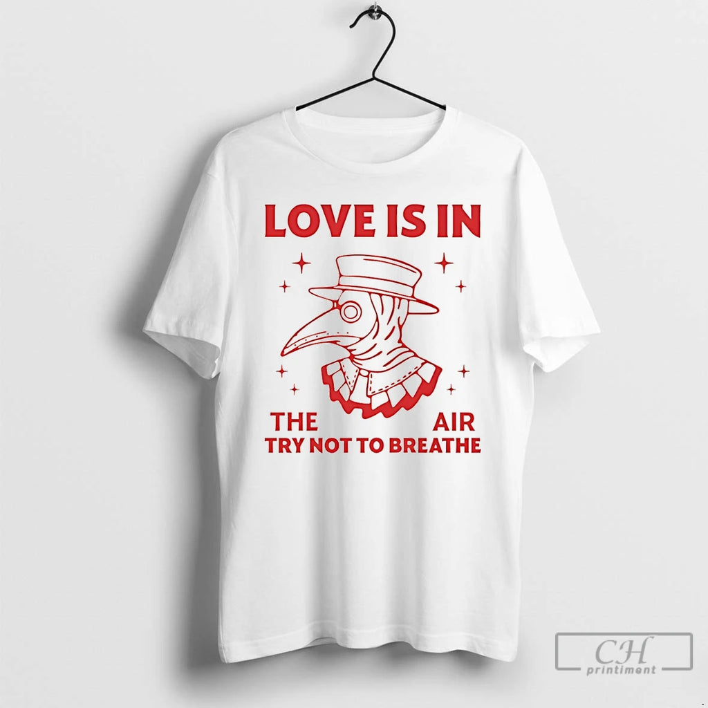 Premium Plague Doctor Love Is In The Air Try Not To Breathe T Shirts Sweater