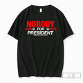 Premium Political Satirical Protest Nobody For President Red And White Print Unisex , , , Long Sleeve Tee