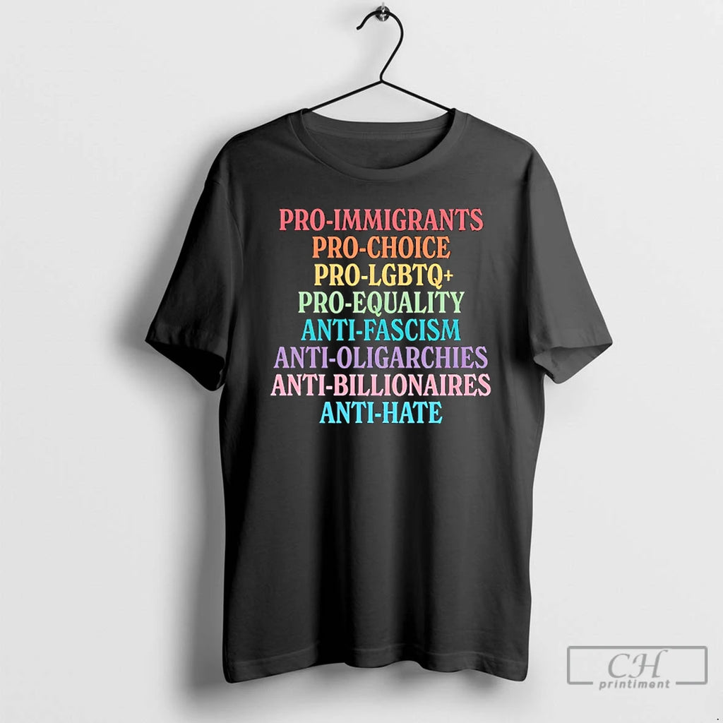 Premium Pro Immigrantspro Choicepro Lgbtq Pro Equalityanti Fascismanti Oligarchiesanti Billionairesanti Hate