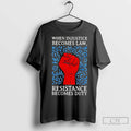 Premium Resist When Injustice Becomes Law Resistance Becomes Duty