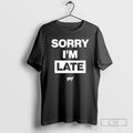 Premium Rory Sorry Im Late Shirt Sweater