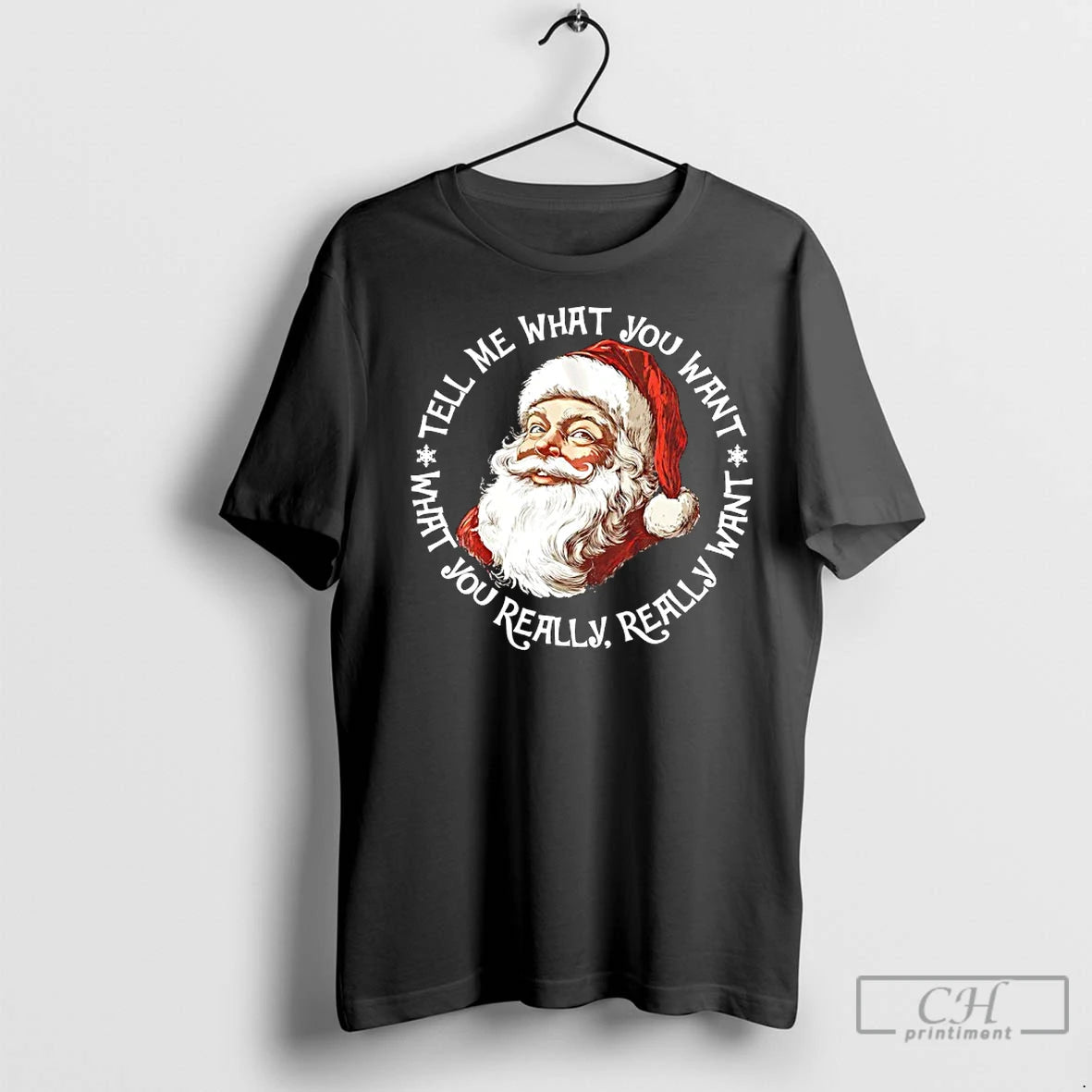 Premium Santa Claus Tell Me What You Want What You Really Want Christmas