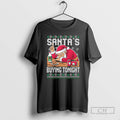 Premium Santas Buying Tonight Christmas Ugly Shirt Sweater