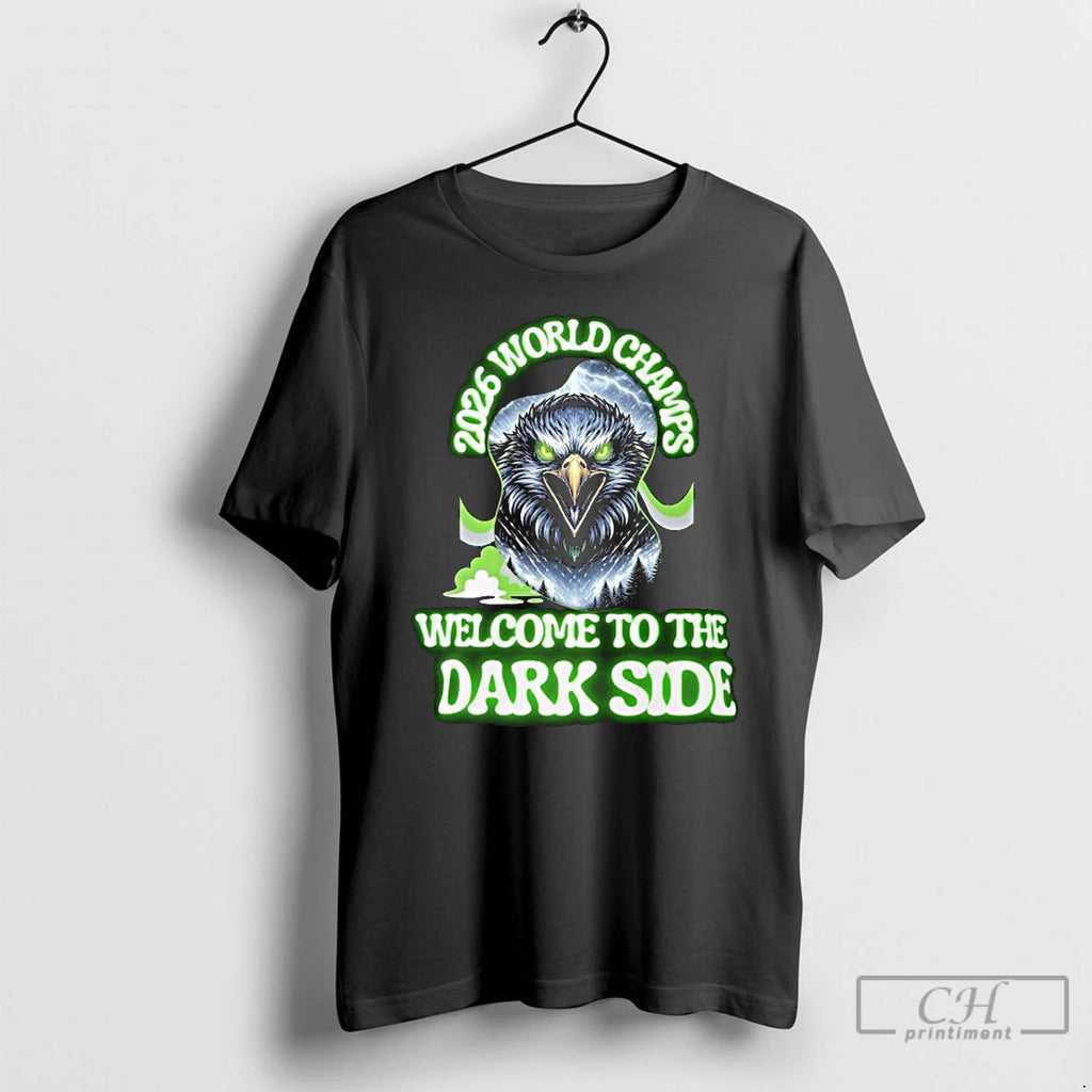 Premium Seahawks 2026 World Champs Welcome To The Dark Side