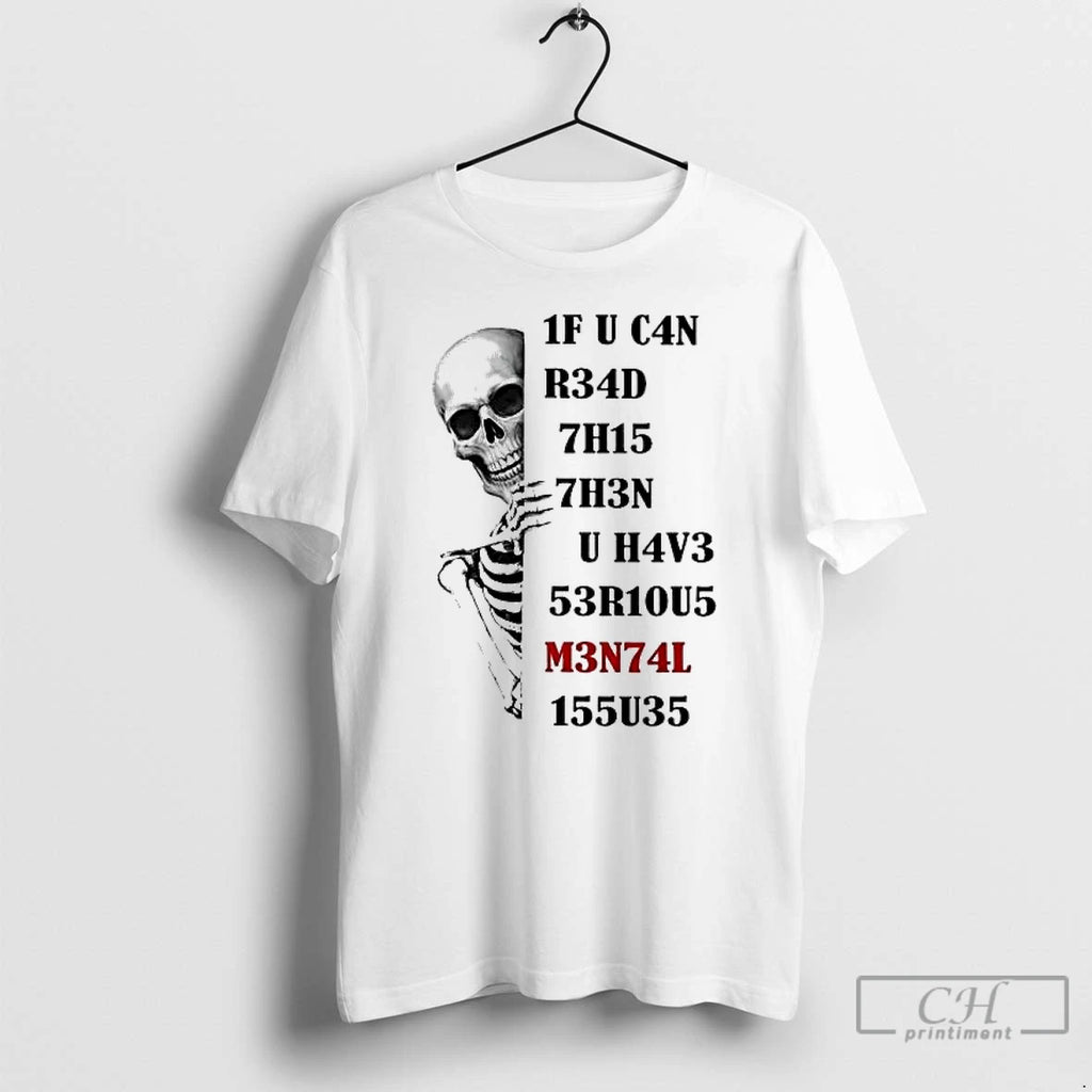 Premium Skeleton If You Can Read This Then You Have Nervous Mental T Shirts Sweater