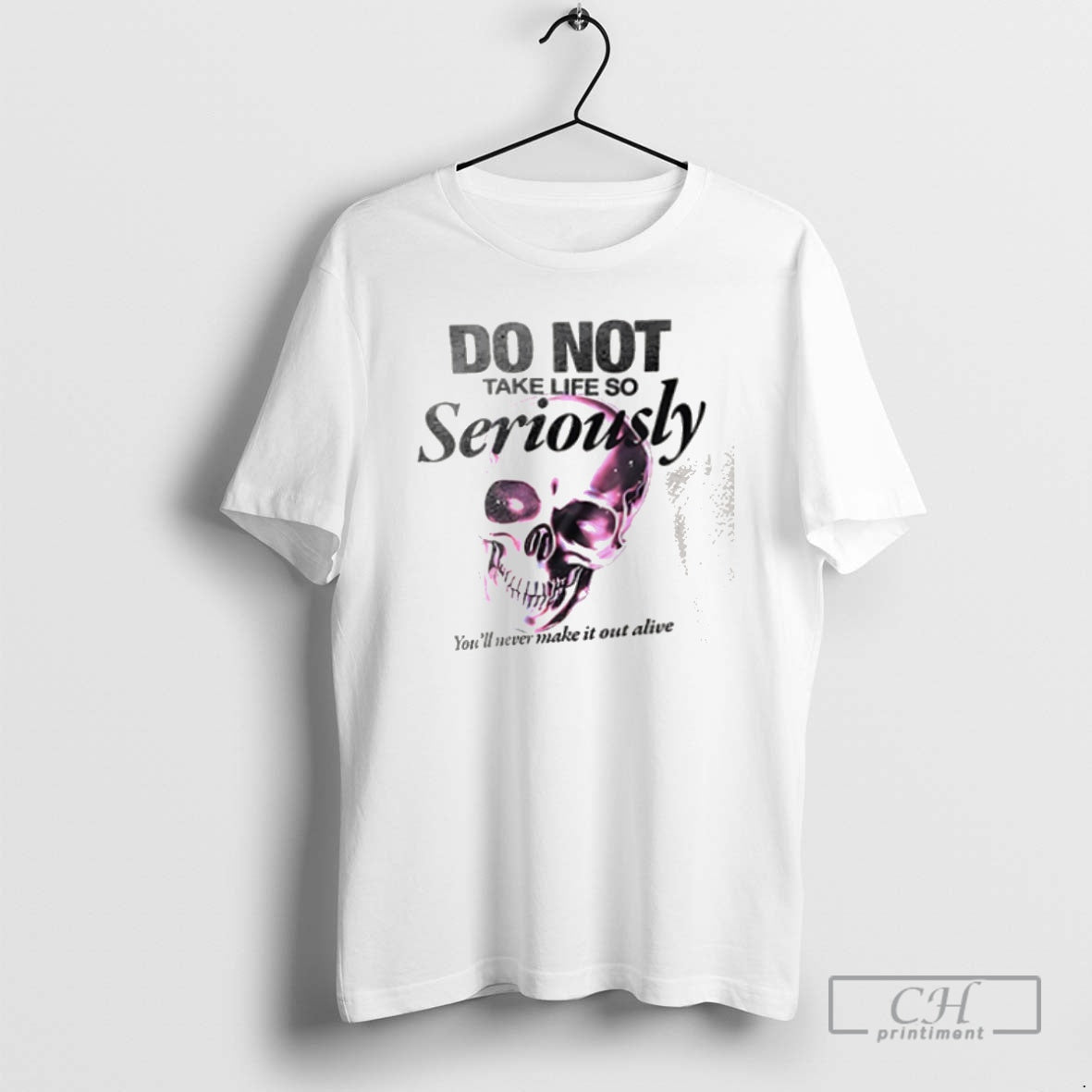 Premium Skull Do Not Take Life So Seriously Shirt Sweater