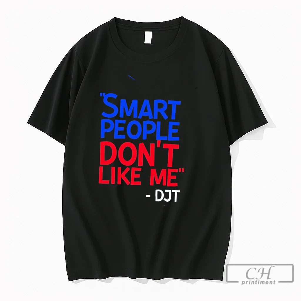 Premium Smart People Dont Like Me Djt Tee Unisex , , , Long Sleeve Tee