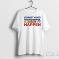 Premium Something Wonderful Is About To Happen Vintage Quote