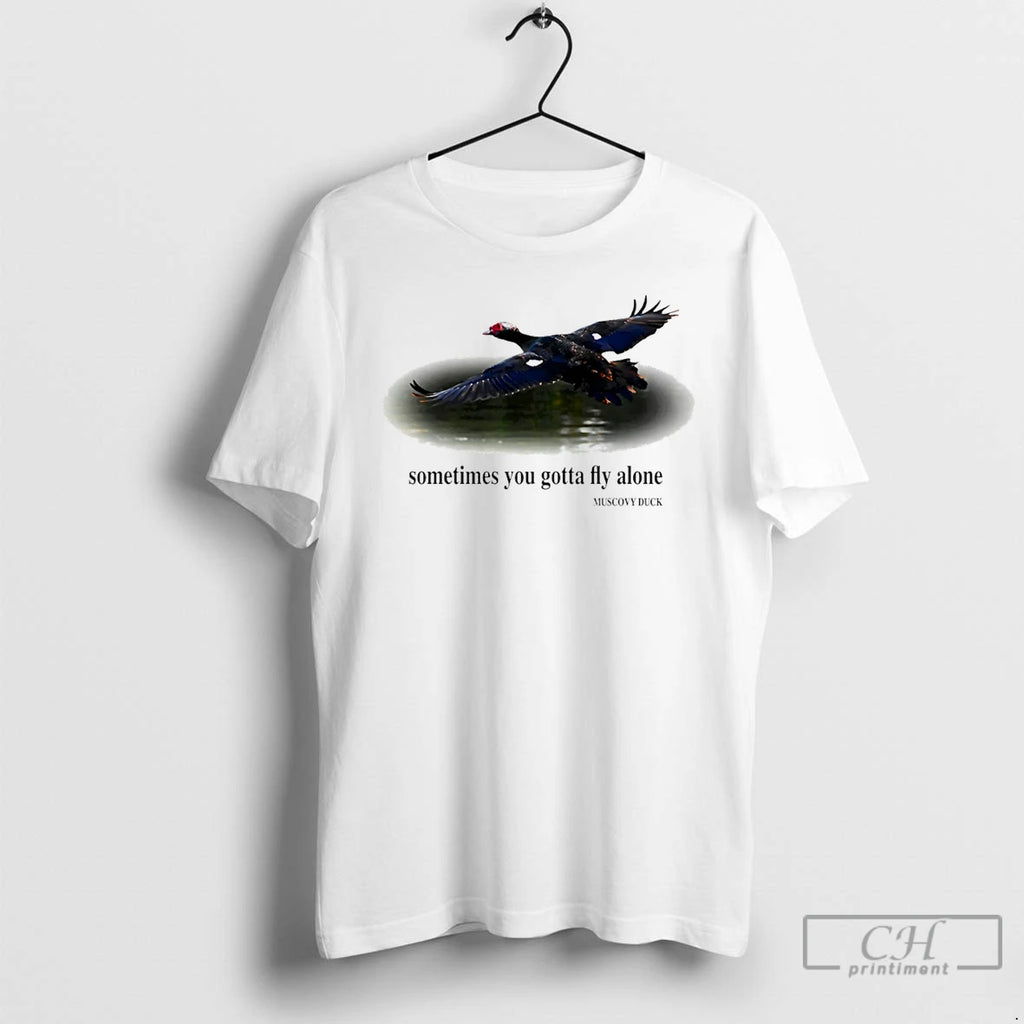 Premium Sometimes You Gotta Fly Alone Muscovy Duck