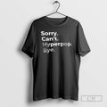 Premium Sorry Cant Hyperpop Bye Shirt Sweater