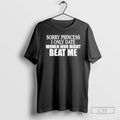 Premium Sorry Princess I Only Date Women Who Beat Me Christmas Shirt Sweater