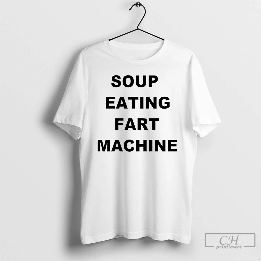 Premium Soup Eating Fart Machine