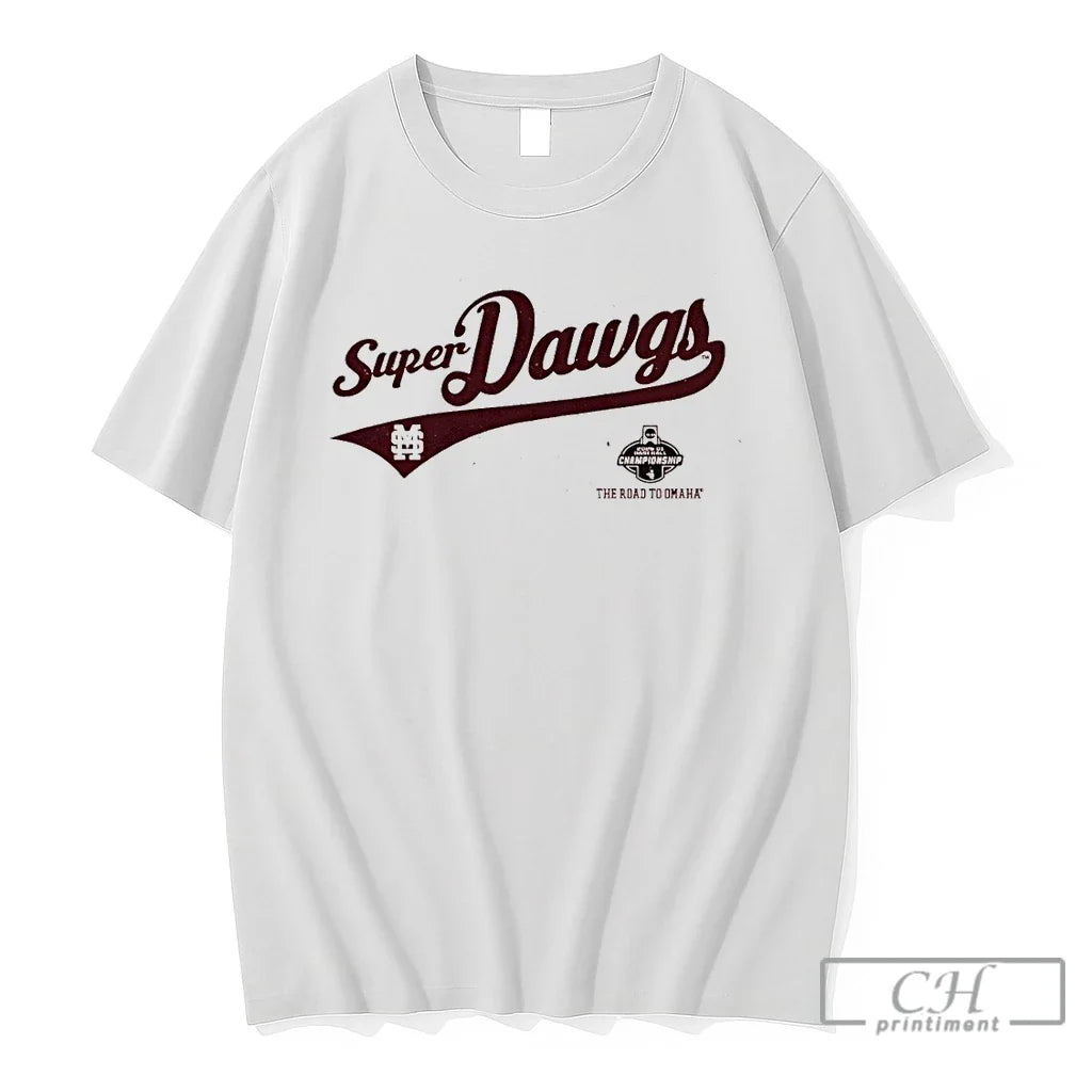 Premium Super Dawgs The Road To Omaha Mississippi State Bulldogs Baseball Championship 2026 T Shirts