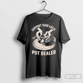 Premium Support Your Local Pot Dealer
