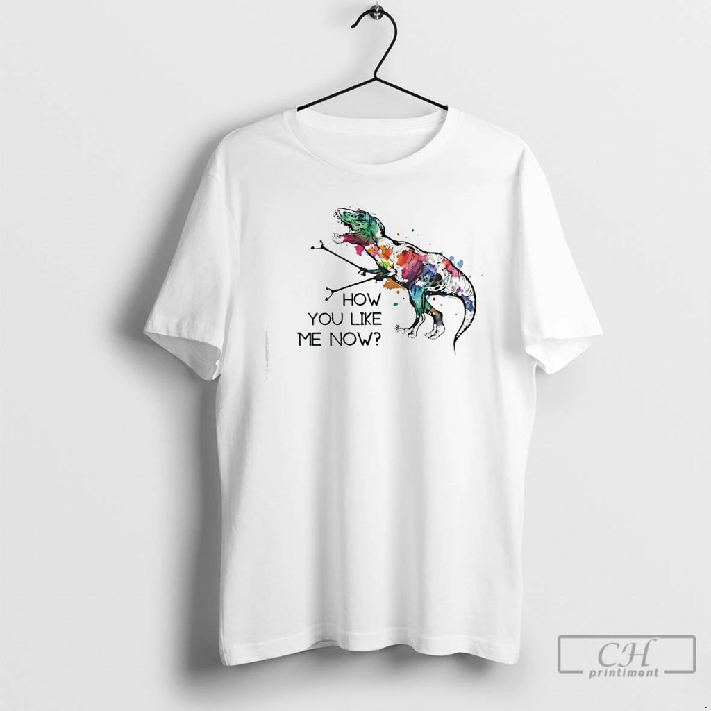 Premium T Rex Paint Splatter How You Like Me Now