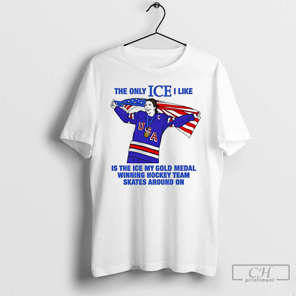 Premium The Only Ice I Like Is The Ice My Gold Medal Winning T Shirts